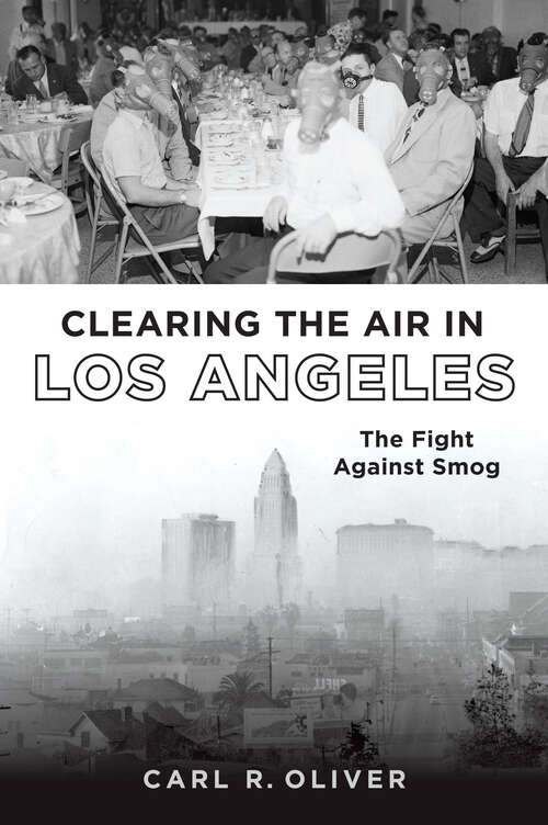 Book cover of Clearing the Air in Los Angeles: The Fight Against Smog (Narrative)