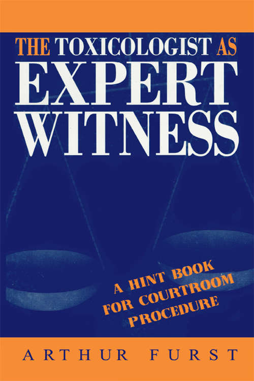 Book cover of The Toxicologist as Expert Witness: A Hint Book for Courtroom Procedure