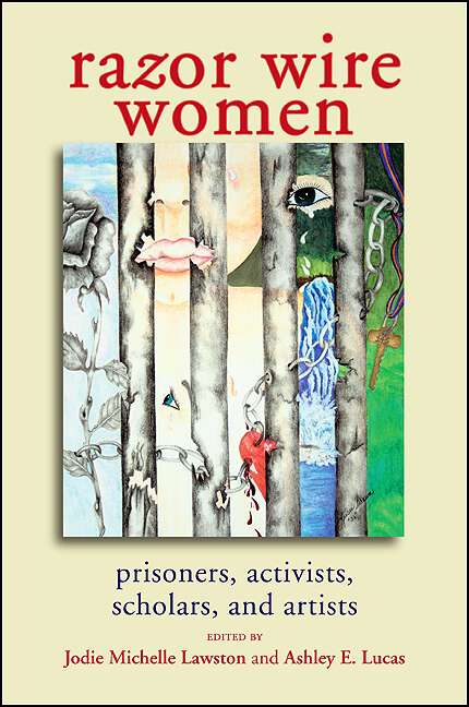 Book cover of Razor Wire Women: Prisoners, Activists, Scholars, and Artists (SUNY series in Women, Crime, and Criminology)