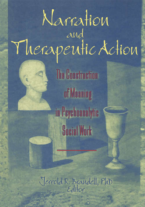 Book cover of Narration and Therapeutic Action: The Construction of Meaning in Psychoanalytic Social Work
