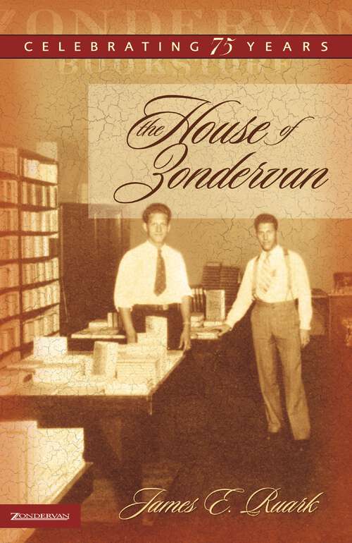 Book cover of The House of Zondervan: Celebrating 75 Years