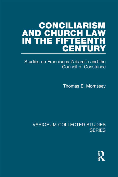 Book cover of Conciliarism and Church Law in the Fifteenth Century: Studies on Franciscus Zabarella and the Council of Constance (Variorum Collected Studies)