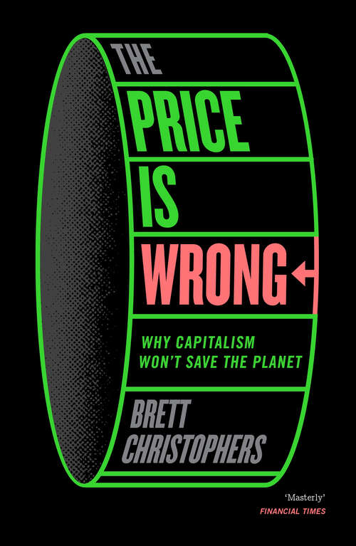 Book cover of The Price is Wrong: Why Capitalism Won't Save the Planet