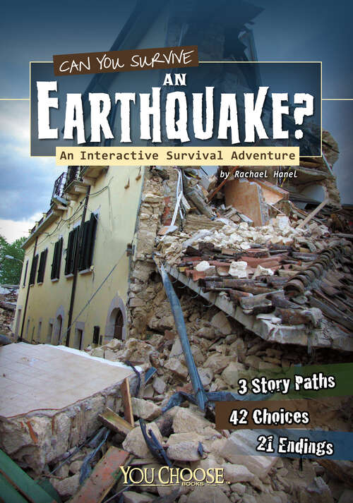 Book cover of Can You Survive an Earthquake?: An Interactive Survival Adventure (You Choose: Survival Ser.)