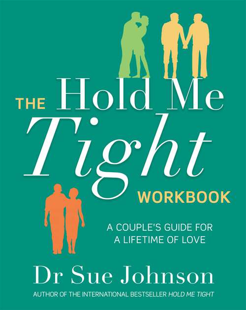 Book cover of The Hold Me Tight Workbook: A Couple's Guide For a Lifetime of Love