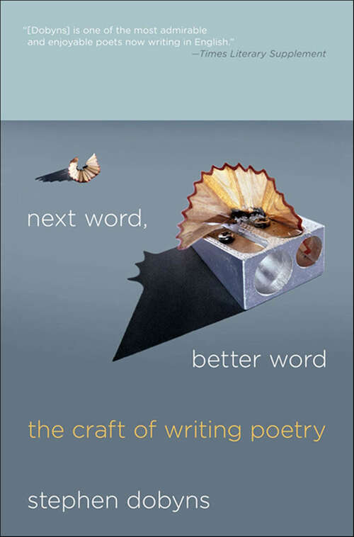 Book cover of Next Word, Better Word: The Craft of Writing Poetry