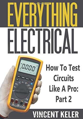 Book cover of Everything Electrical: How To Test Circuits Like A Pro