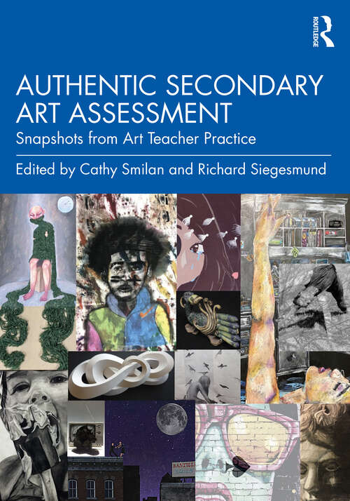 Book cover of Authentic Secondary Art Assessment: Snapshots from Art Teacher Practice