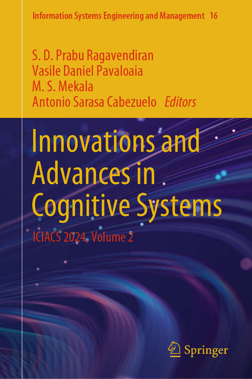 Book cover of Innovations and Advances in Cognitive Systems: ICIACS 2024, Volume 2 (2024) (Information Systems Engineering and Management #16)