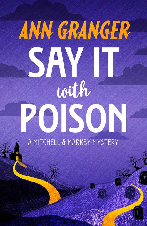 Book cover of Say it with Poison (Mitchell & Markby 1): A classic English country crime novel of murder and blackmail