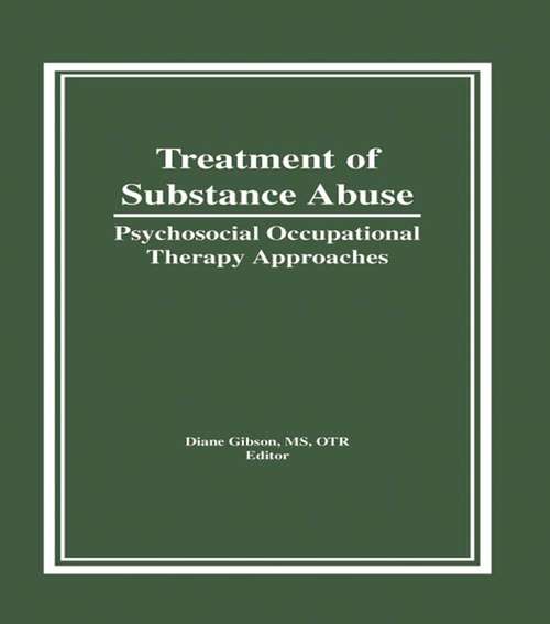 Book cover of Treatment of Substance Abuse: Psychosocial Occupational Therapy Approaches