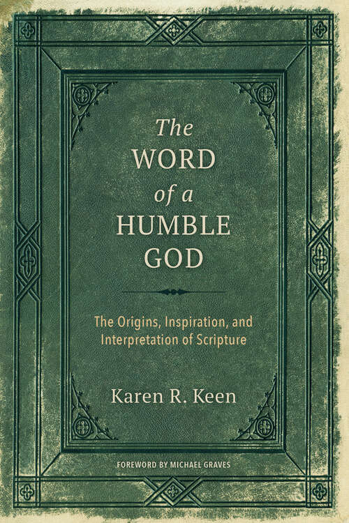 Book cover of The Word of a Humble God: The Origins, Inspiration, and Interpretation of Scripture