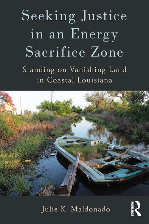 Book cover of Seeking Justice in an Energy Sacrifice Zone: Standing on Vanishing Land in Coastal Louisiana