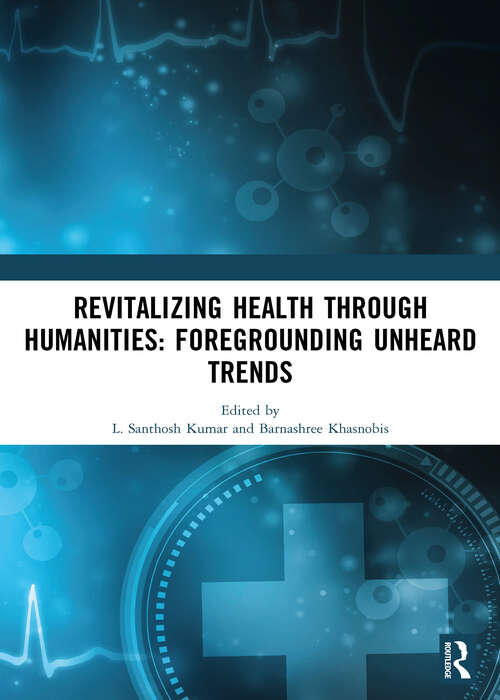 Book cover of Revitalizing Health Through Humanities: Proceedings of the International Conference on Health and Humanities: Exploring Uncharted Terrains in Literary Paradigms