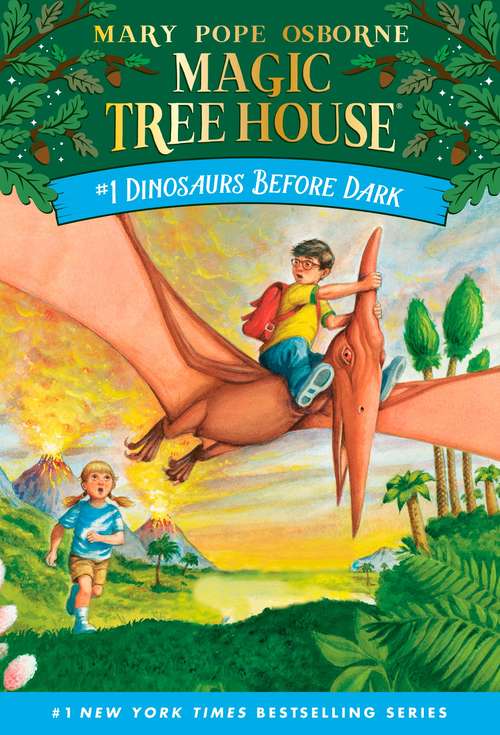 Book cover of Dinosaurs Before Dark: Magic Tree House (20) (Magic Tree House #1)