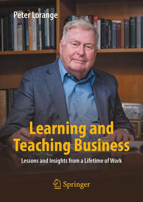 Book cover of Learning and Teaching Business: Lessons and Insights from a Lifetime of Work (1st ed. 2023)