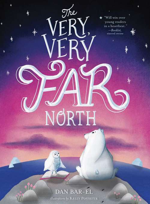 Book cover of The Very, Very Far North: A Story For Gentle Readers And Listeners (The Very, Very Far North)