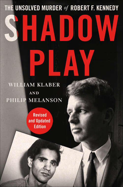 Book cover of Shadow Play: The Unsolved Murder of Robert F. Kennedy