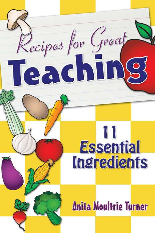 Book cover of Recipe for Great Teaching: 11 Essential Ingredients