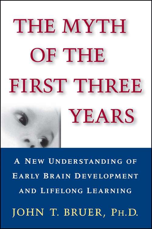 Book cover of The Myth of the First Three Years