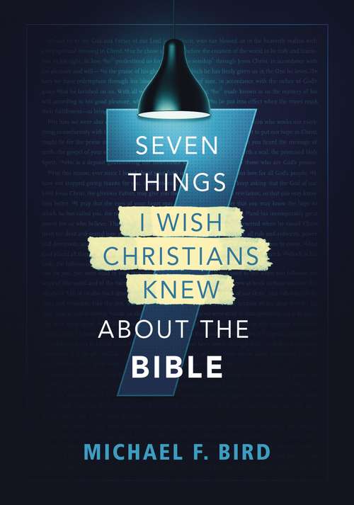 Book cover of Seven Things I Wish Christians Knew about the Bible