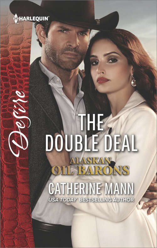 Book cover of The Double Deal: Taming The Billionaire Beast (savannah Sisters, Book 2) / The Double Deal (alaskan Oil Barons, Book 2) (Alaskan Oil Barons #2)