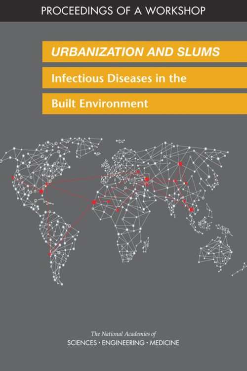 Book cover of Urbanization and Slums: Infectious Diseases In The Built Environment: Proceedings Of A Workshop