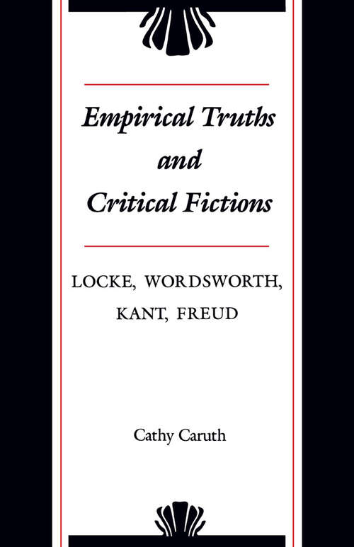 Book cover of Empirical Truths and Critical Fictions: Locke, Wordsworth, Kant, Freud