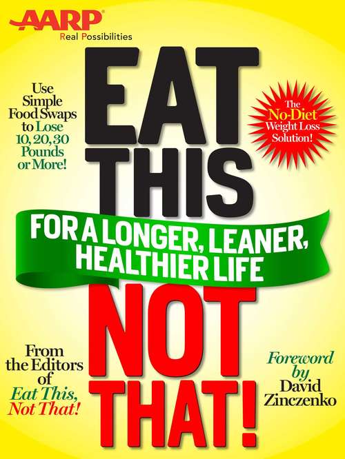 Book cover of AARP Special Edition: for a Longer, Leaner, Healthier Life!: The fast, effective weight-loss plan to save you 10, 20, 30 pounds--or more!