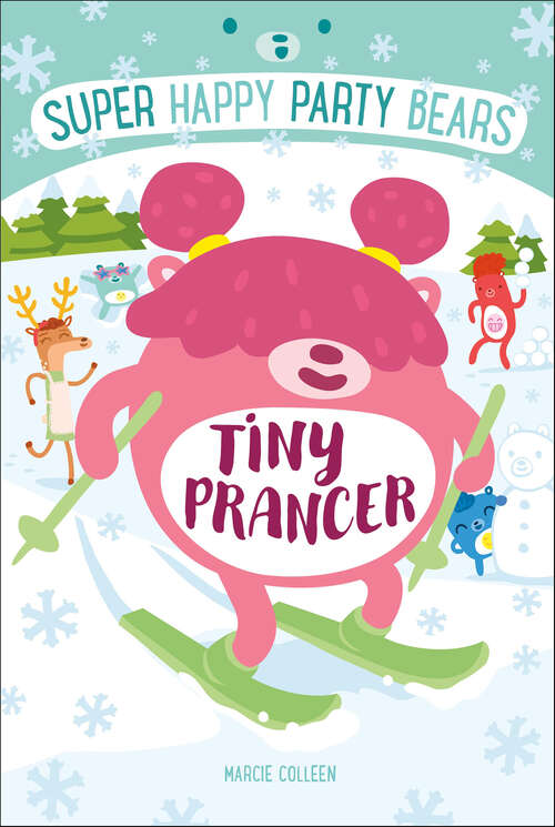 Book cover of Super Happy Party Bears: Tiny Prancer (Super Happy Party Bears Ser.)
