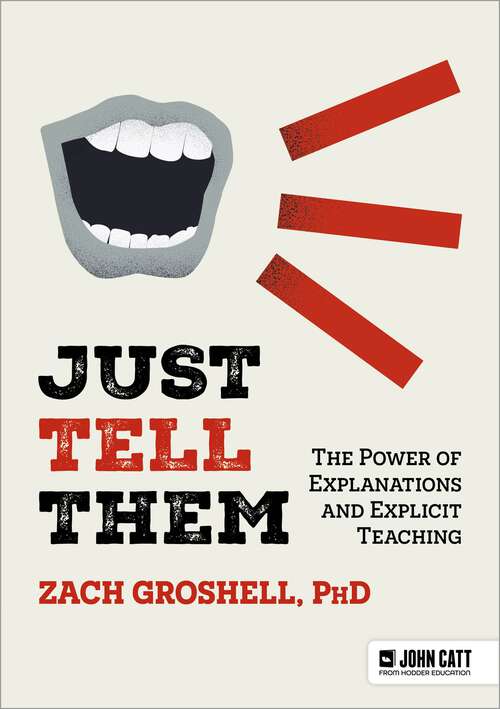 Book cover of Just Tell Them: The Power of Explanations and Explicit Teaching