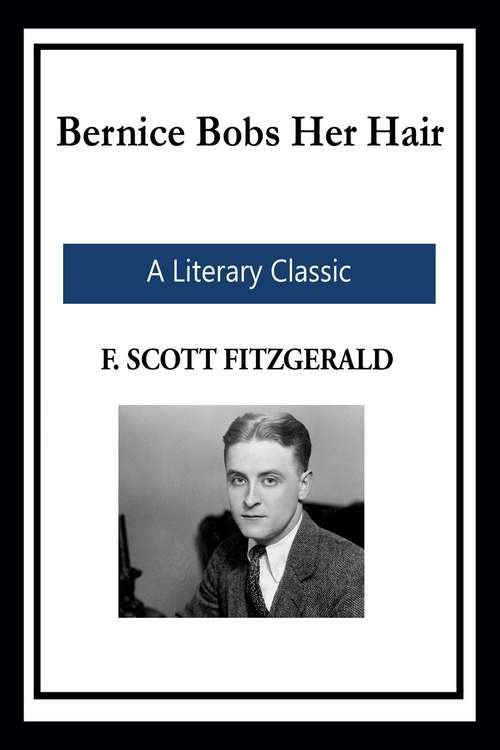 Book cover of Bernice Bobs Her Hair: Large Print