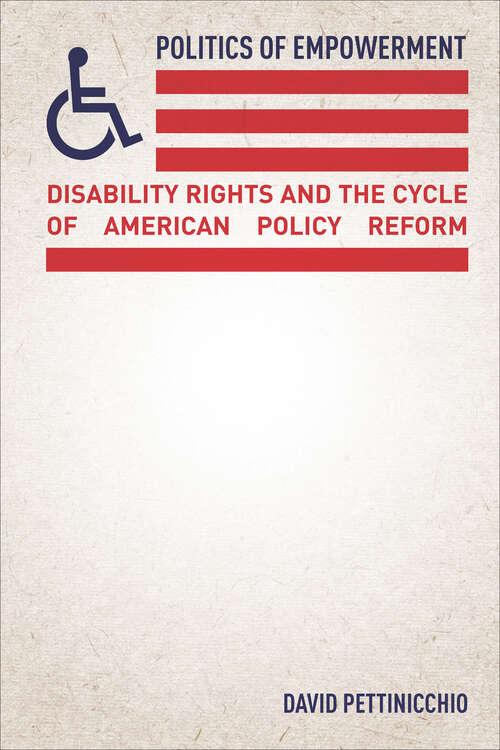 Book cover of Politics of Empowerment: Disability Rights and the Cycle of American Policy Reform