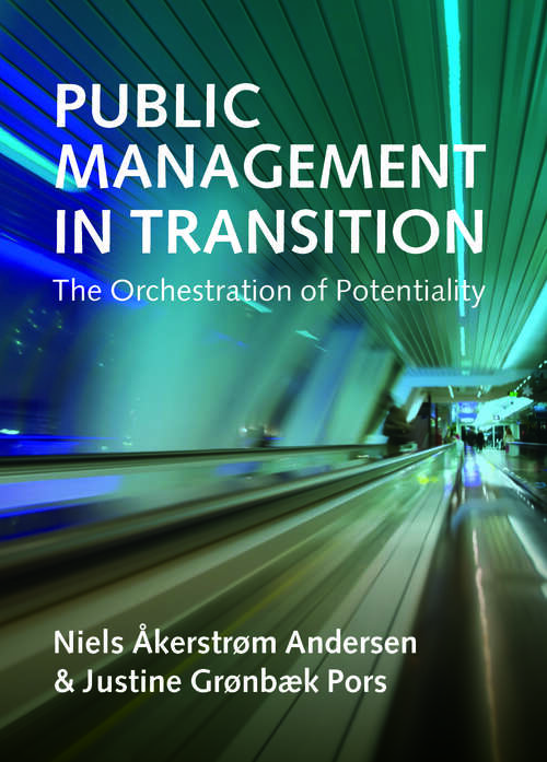 Book cover of Public Management in Transition: The Orchestration of Potentiality