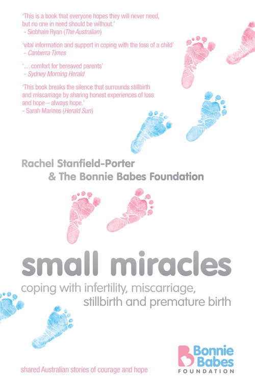 Book cover of Small Miracles: Coping With Infertility, Miscarriage, Stillbirth and Premature Birth