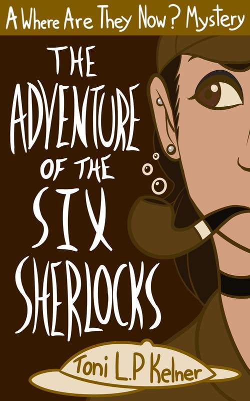 Book cover of The Adventure of the Six Sherlocks: A Where Are They Now? Short Story (Where Are They Now? #4)