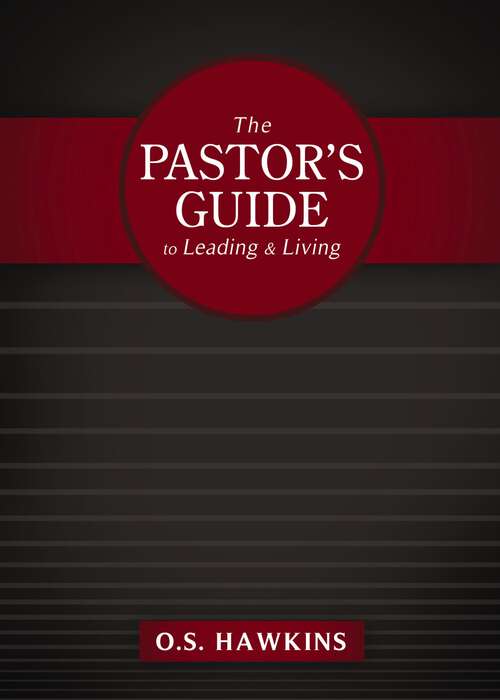 Book cover of The Pastors Guide to Leading and Living