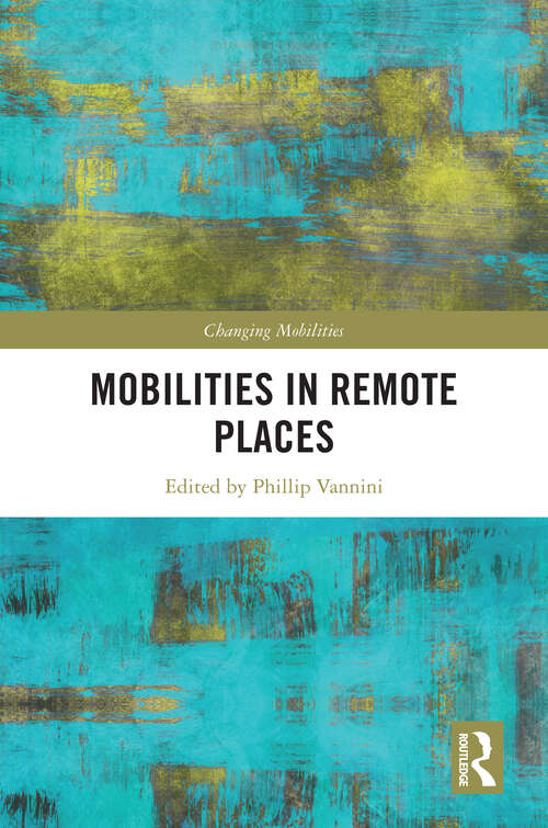 Book cover of Mobilities in Remote Places (Changing Mobilities)