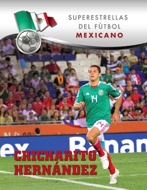 Book cover of Chicharito Hernández (Superstars of Soccer SPANISH)