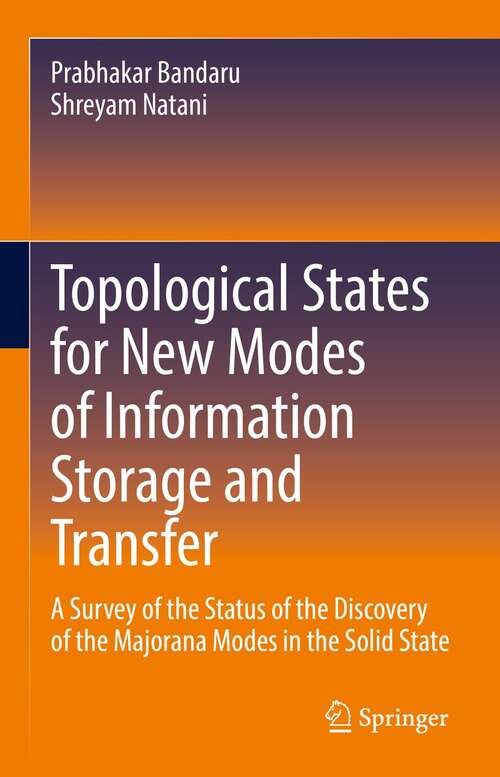 Book cover of Topological States for New Modes of Information Storage and Transfer: A Survey of the Status of the Discovery of the Majorana Modes in the Solid State (1st ed. 2022)