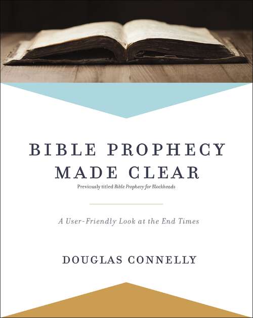 Book cover of Bible Prophecy Made Clear: A User-Friendly Look at the End Times