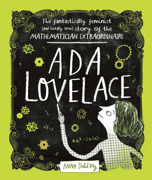 Book cover of Ada Lovelace: The Fantastically Feminist (and Totally True) Story of the Mathematician Extraordinaire