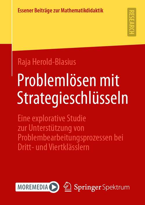 Book cover of Problemlösen mit Strategieschlüsseln: Eine explorative Studie zur Unterstützung von Problembearbeitungsprozessen bei Dritt- und Viertklässlern (1. Aufl. 2021) (Essener Beiträge zur Mathematikdidaktik)