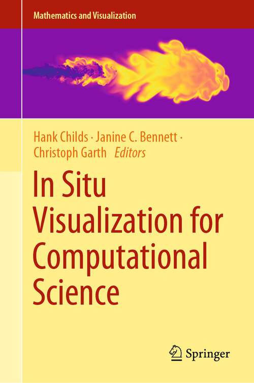 Book cover of In Situ Visualization for Computational Science (1st ed. 2022) (Mathematics and Visualization)
