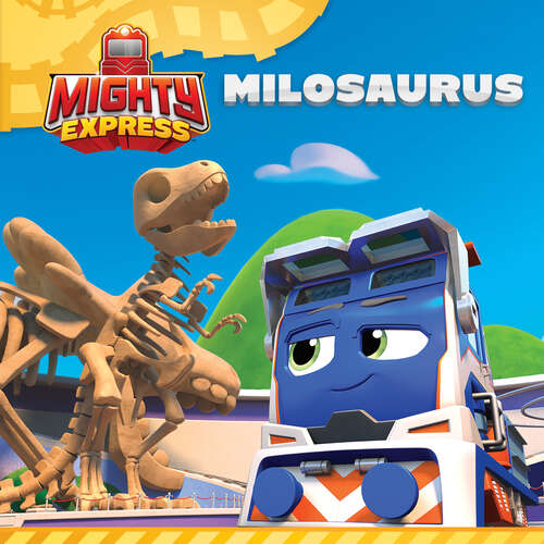 Book cover of Milosaurus (Mighty Express)