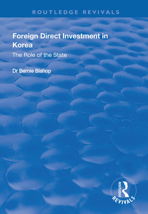 Book cover of Foreign Direct Investment in Korea: The Role of the State (Routledge Revivals)