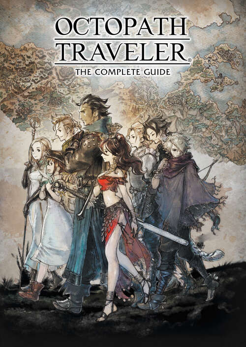 Book cover of Octopath Traveler: The Complete Guide