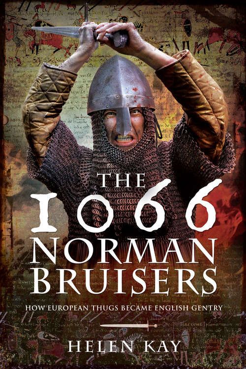 Book cover of The 1066 Norman Bruisers: How European Thugs Became English Gentry