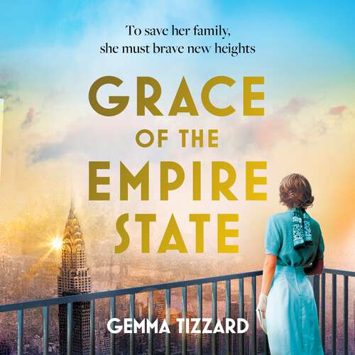 Book cover of Grace of the Empire State: A breathtaking historical novel of courage, love and sacrifice high above Manhattan