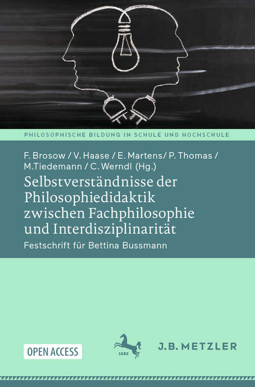 Book cover of Selbstverständnisse der Philosophiedidaktik zwischen Fachphilosophie und Interdisziplinarität: Festschrift für Bettina Bussmann (Philosophische Bildung in Schule und Hochschule)